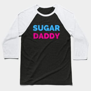 Funny Sugar Daddy Baseball T-Shirt